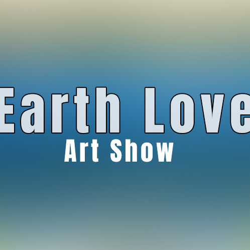 Earth Love Art Show