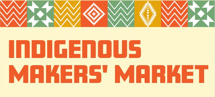 Indigenous Makers' Market 2024 - Art Department LLC