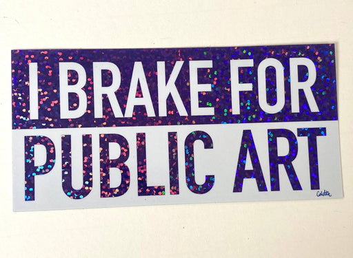 I Brake For Public Art Sticker - Art Department LLC