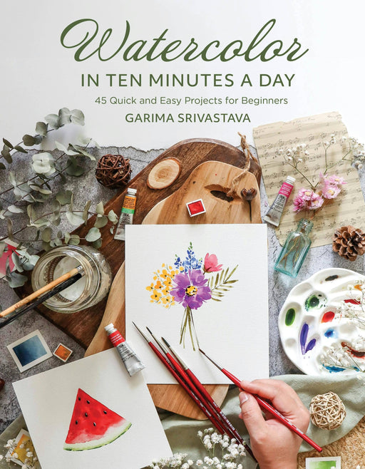 Watercolor In 10 Minutes: 45 Quick Projects For Beginners - Art Department LLC
