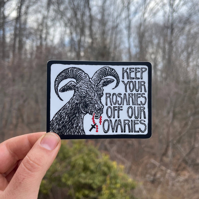 Keep Your Rosaries Off Our Ovaries Sticker | matte vinyl