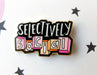Selectively Social, Funny Introvert Homebody Hard Enamel Pin - Art Department LLC