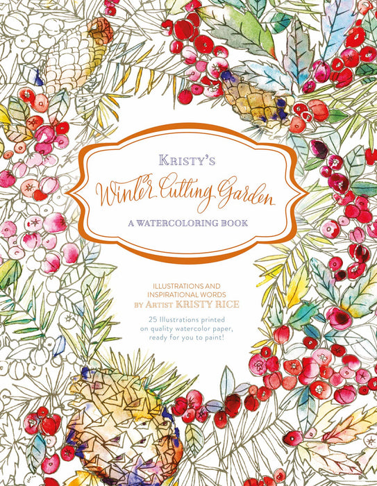 Kristy's Winter Cutting Garden: A Watercoloring Book - Art Department LLC