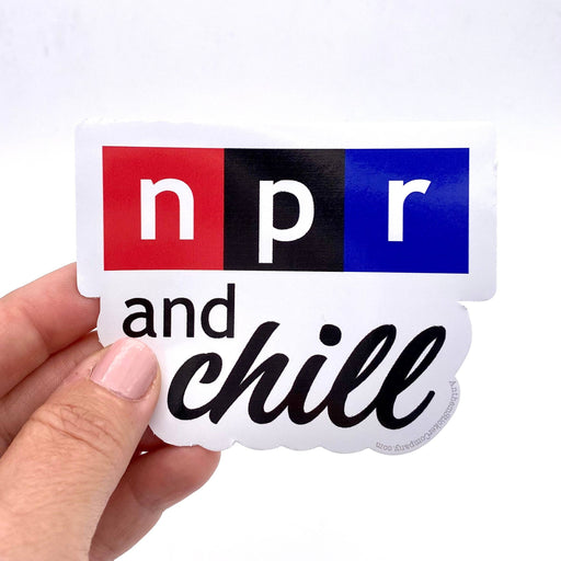 NPR and chill sticker - Art Department LLC