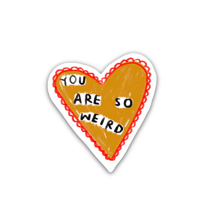 YOU ARE SO WEIRD Sticker - Art Department LLC