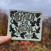 Migration Is Natural - Abolish Ice sticker | matte vinyl - Art Department LLC