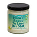 When lit, mom's about to lose her shit Soy Candle