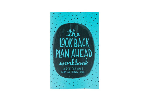 The Look Back Plan Ahead Workbook: Reflection & Goal - Setting - Art Department LLC