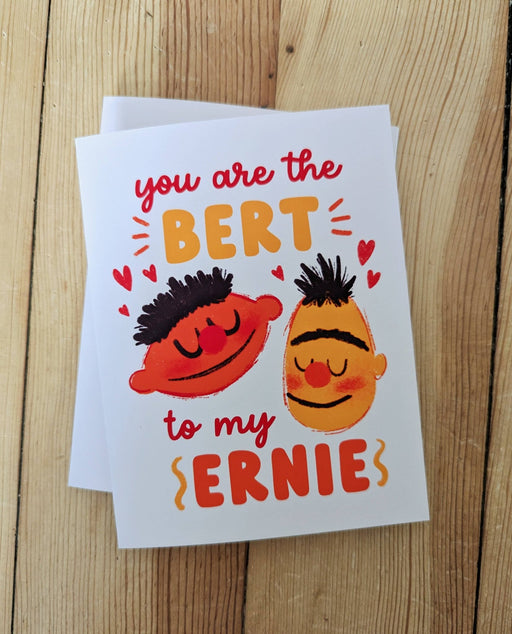 The Bert to my Ernie - Cute Romantic Greeting Card - Art Department LLC
