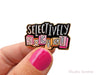 Selectively Social, Funny Introvert Homebody Hard Enamel Pin - Art Department LLC