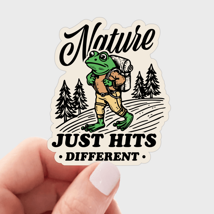 Nature Just Hits Different Sticker - Art Department LLC
