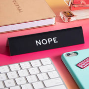NOPE Desk Sign - Art Department LLC
