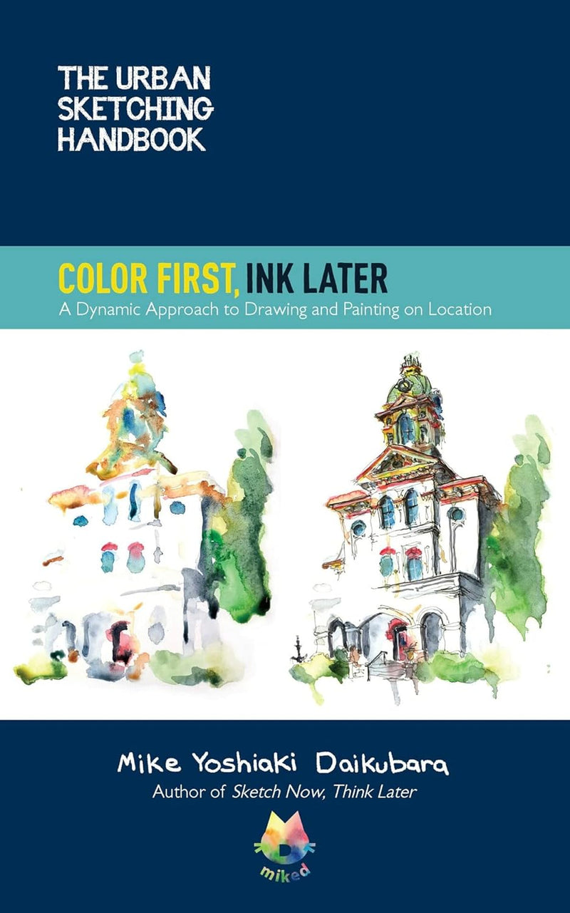 The Urban Sketching Handbook: Color First, Ink Later, A Dynamic Approach to Drawing and Painting on Location - Art Department LLC