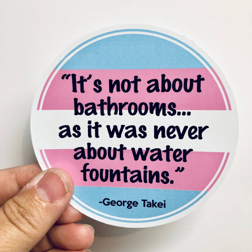 It’s not about the bathrooms sticker - Art Department LLC