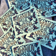 Migration Is Natural - Abolish Ice sticker | matte vinyl - Art Department LLC