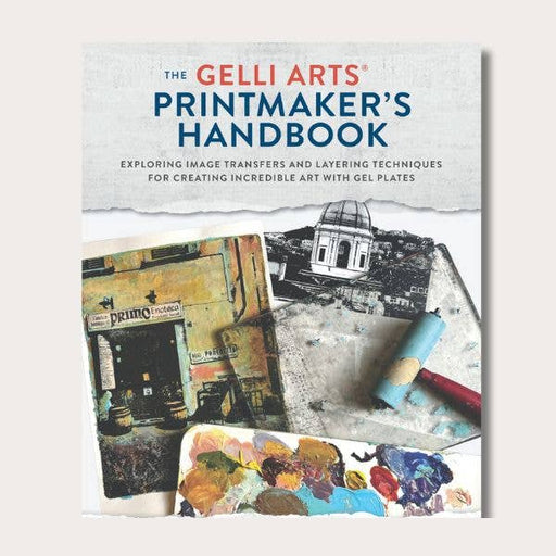 The Gelli Arts Printmaker's Handbook - Art Department LLC