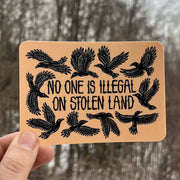 No One Is Illegal On Stolen Land Sticker | matte vinyl - Art Department LLC