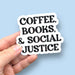 Coffee, Books, and Social Justice Vinyl Sticker - Art Department LLC