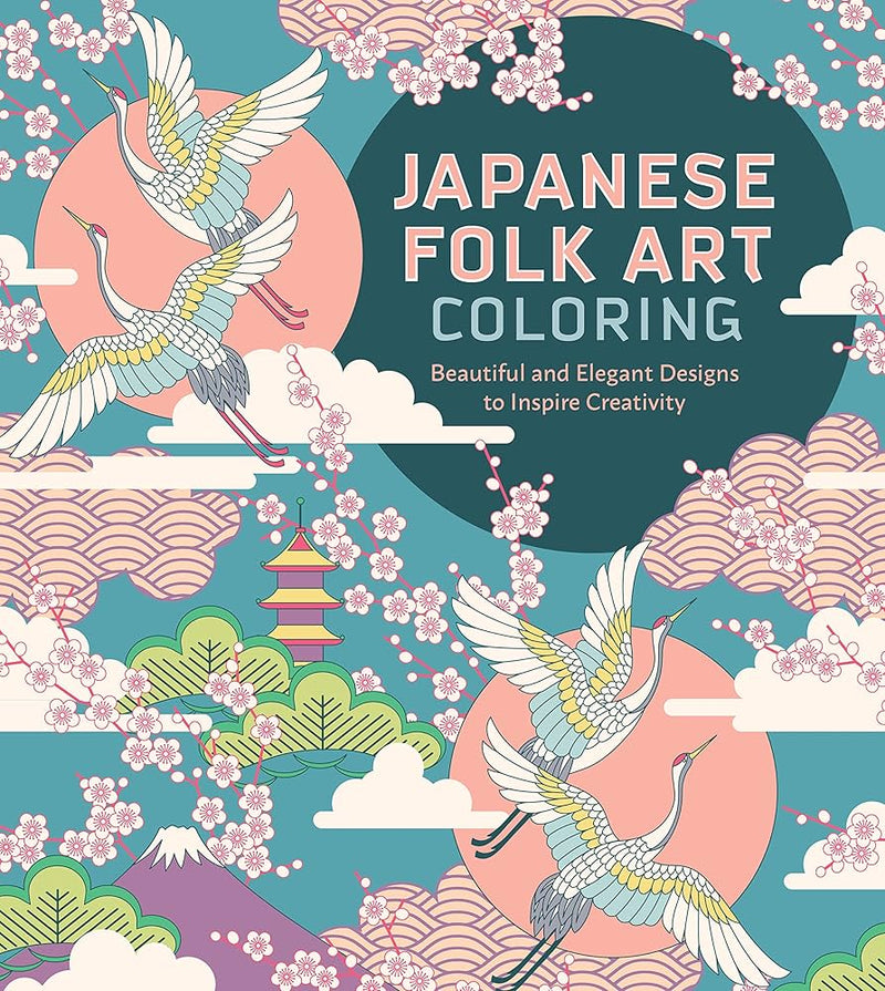 Japanese Folk Art Coloring: Beautiful and Elegant Designs to Inspire Creativity - Art Department LLC
