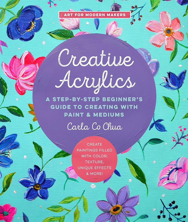 Creative Acrylics: A Step - by - Step Beginner’s Guide - Art Department LLC