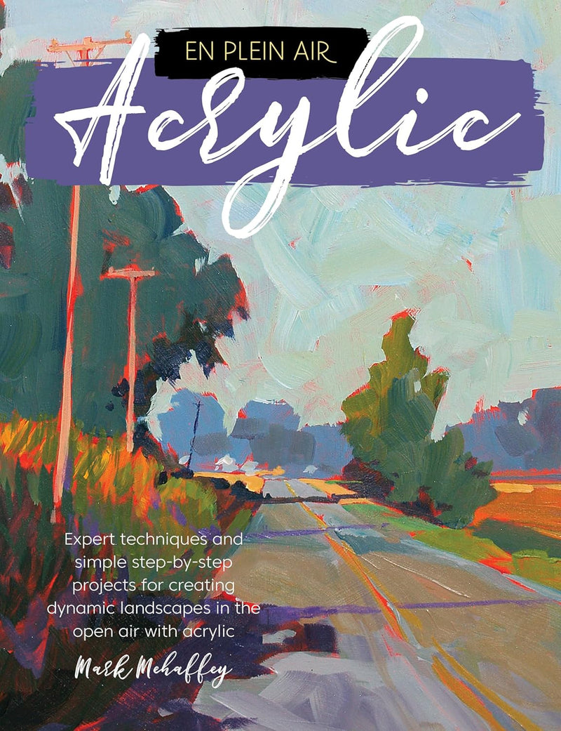En Plein Air: Acrylic: Expert techniques and simple step - by - step projects - Art Department LLC