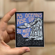 As Oceans Rise Up, So Must We | matte vinyl sticker - Art Department LLC