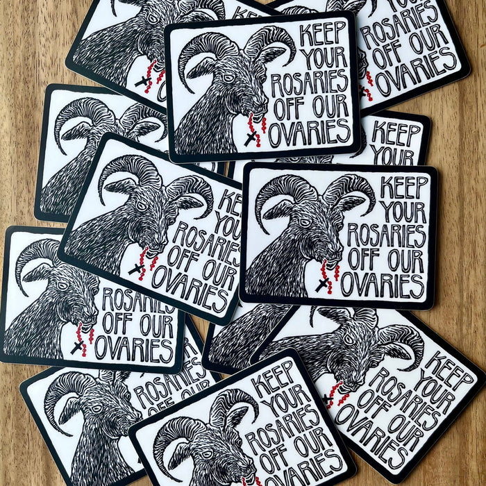 Keep Your Rosaries Off Our Ovaries Sticker | matte vinyl