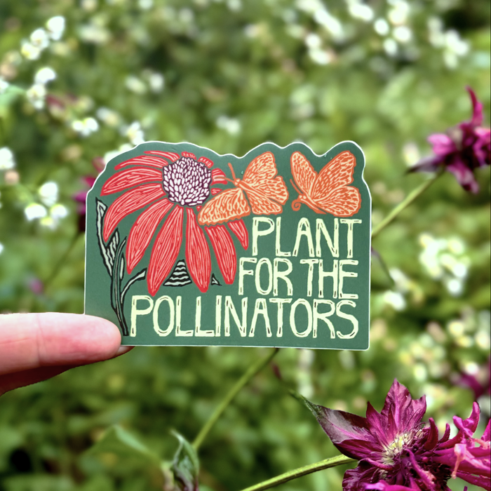 Plant for the Pollinators Sticker | matte vinyl