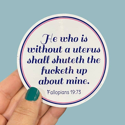 He who is without a uterus round sticker - Art Department LLC