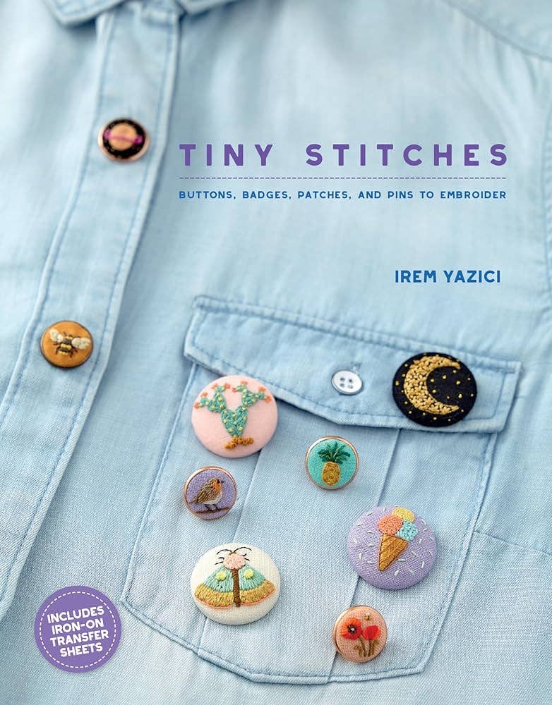 Tiny Stitches: Buttons, Badges, Patches, and Pins to Embroider - Art Department LLC