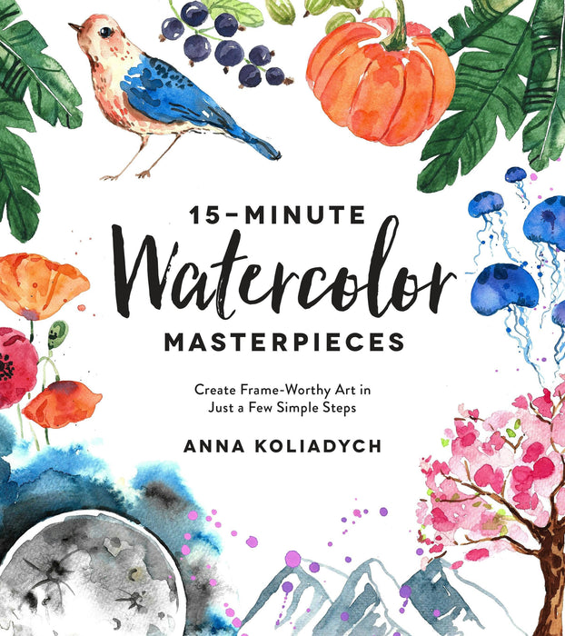 15-Minute Watercolor Masterpieces: Create Frame-Worthy Art