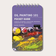 Oil Painting 101: Pocket Guide - Art Department LLC