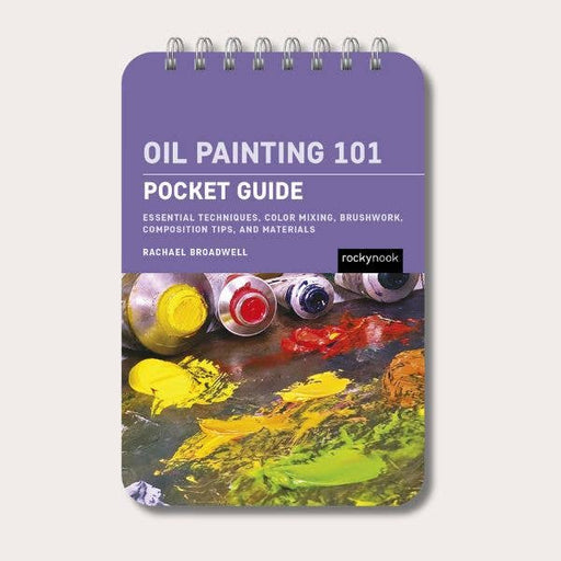 Oil Painting 101: Pocket Guide - Art Department LLC
