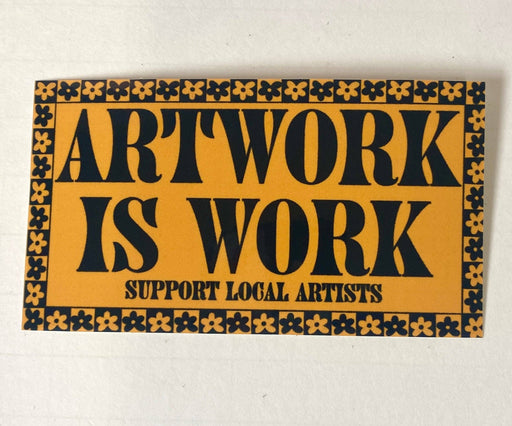 Artwork is Work Sticker - Art Department LLC