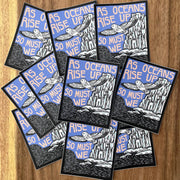 As Oceans Rise Up, So Must We | matte vinyl sticker - Art Department LLC