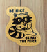 Be Nice or Pay the Price- Raccoon Vinyl Sticker