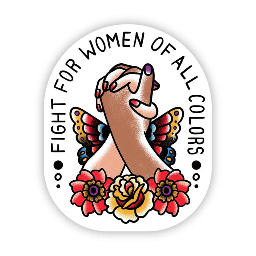 "Fight For Women Of All Colors" sticker - Art Department LLC