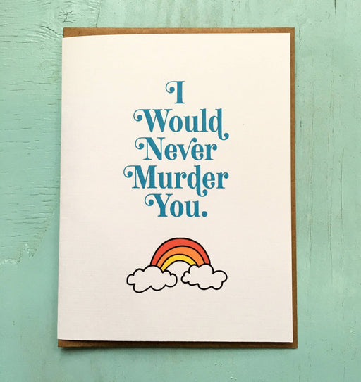 I Would Never Murder You Card - Art Department LLC