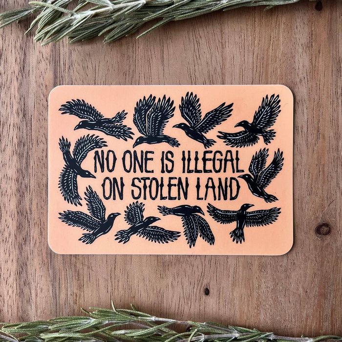 No One Is Illegal On Stolen Land Sticker | matte vinyl