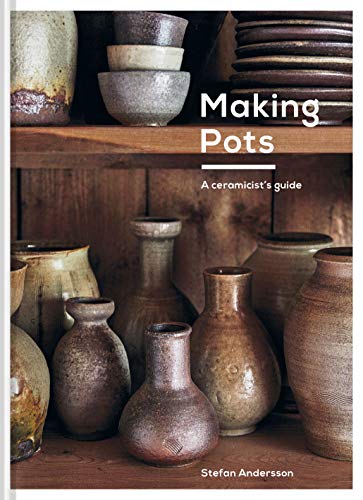 Making Pots: A Complete Guide to Wheel-Thrown Ceramics