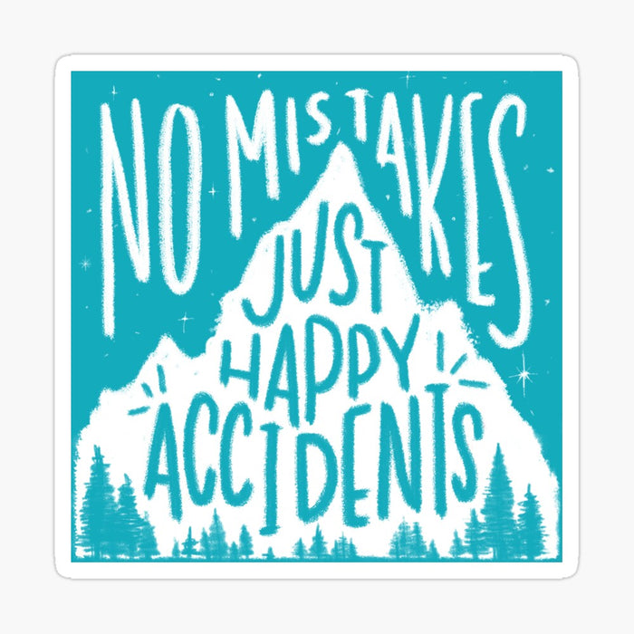 Breezy No Mistakes, Just Happy Accidents Sticker
