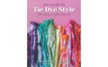 DIY Guide To Tie Dye Style Book - Art Department LLC