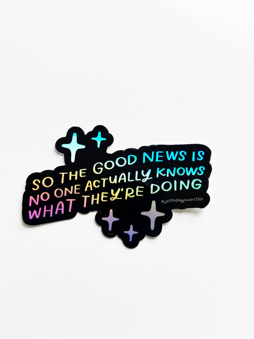 Just Follow Your Art Stickers, The Good News