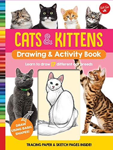 Cats & Kittens Drawing & Activity Book: Learn to Draw 17 Different Cat Breeds | Walter Foster Jr. Creative Team