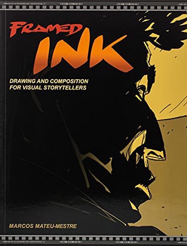 Framed Ink: Drawing and Composition for Visual Storytellers