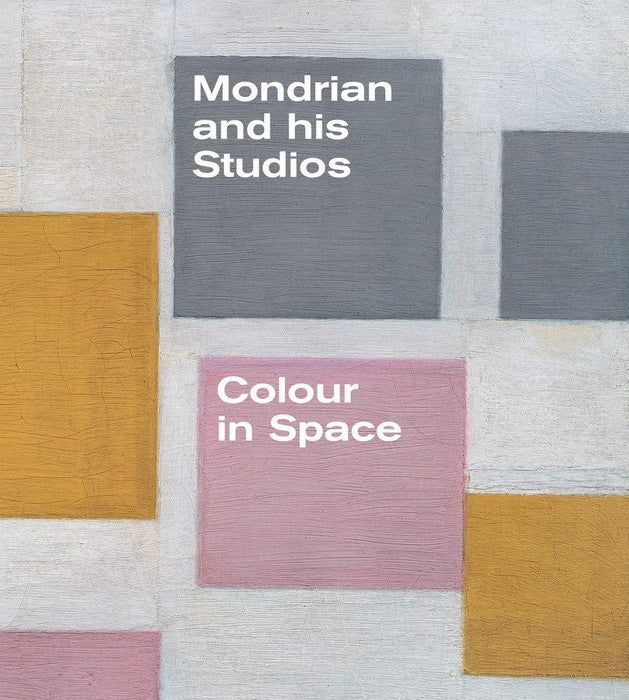 Mondrian and His Studios: Colour in Space | Art Department LLC