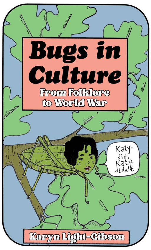 Bugs in Culture: From Folklore to World War (Zine)