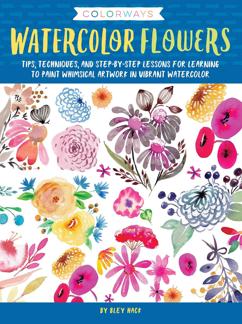 Watercolor Flowers: Tips, Techniques, and Step-By-Step Lessons - Art Department LLC
