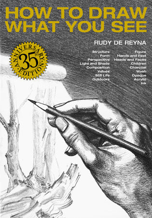 How to Draw What You See Paperback – Deluxe Edition | by Rudy De Reyna
