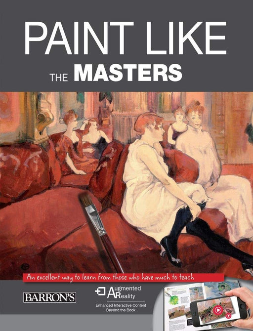 Paint Like The Masters: An excellent way to learn from those who have much to teach. With FREE Augmented Reality App | Art Department LLC
